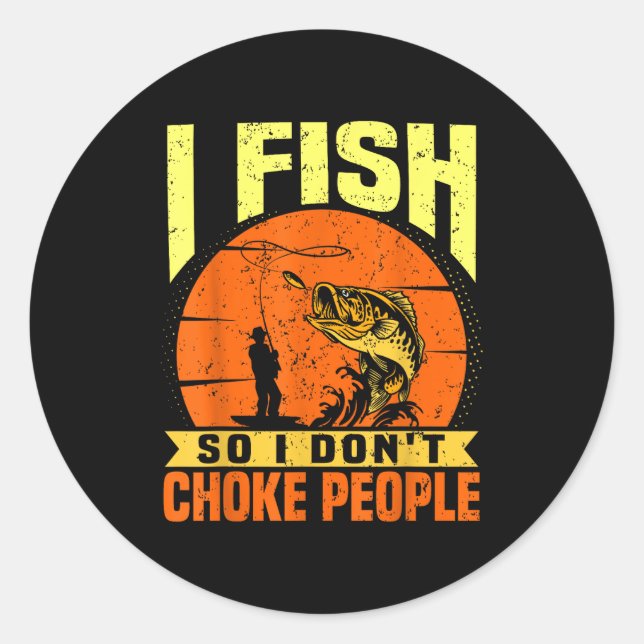 Mens Funny Fishing Quotes Joke Sarcasm  Classic Round Sticker (Front)