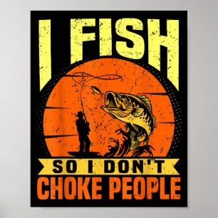 Mens Funny Fishing Quotes Joke Sarcasm Poster