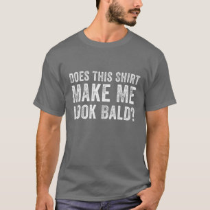 Mens Funny Gag For Men Husband Funny Bald Head Bal T-Shirt