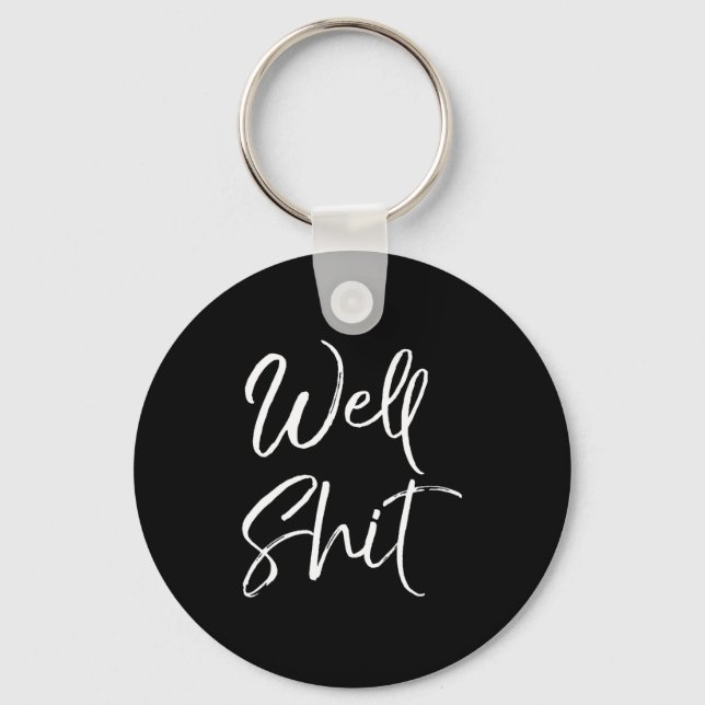 Mens Funny Gag Gift Sarcastic Profanity Quote Sayi Key Ring (Front)