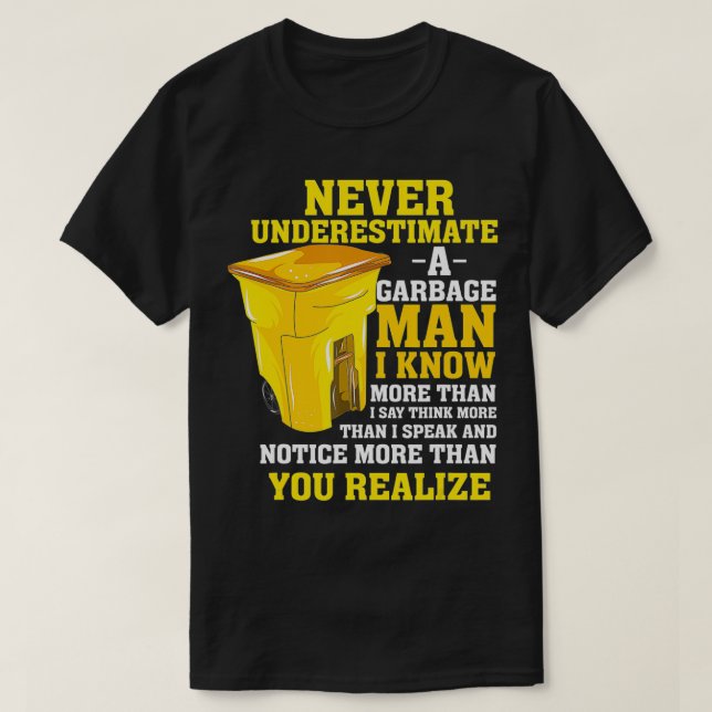 Mens Funny Garbage Man Gift Never Underestimate a  T-Shirt (Design Front)