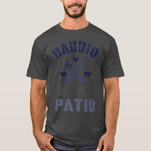 Mens Funny Grill Father DADDIO OF THE PATIO BBQ Gr T-Shirt