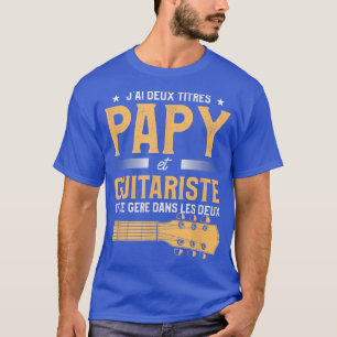 Mens Funny Guitar Music Quote for Guitarist Papy  T-Shirt