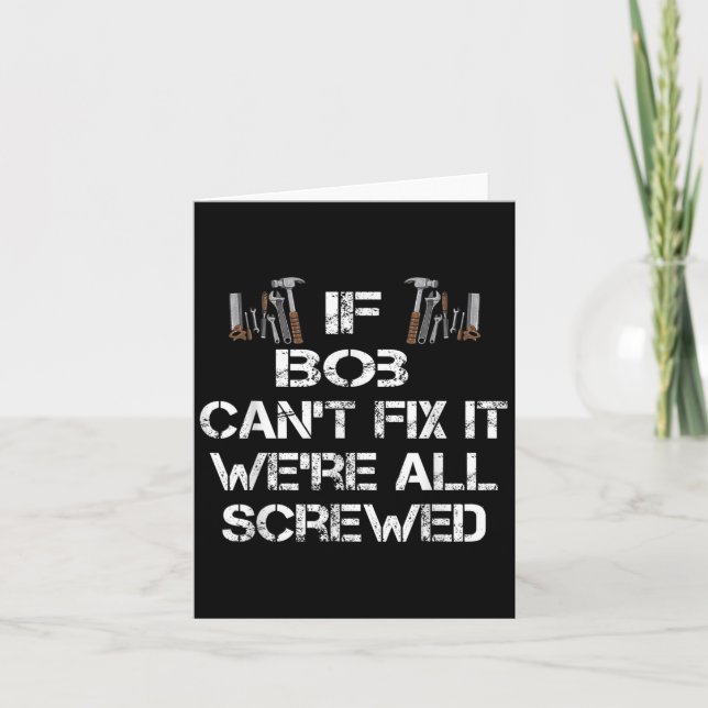 Mens Funny Handyman Quote Personalised Bob Gift  Card (Front)