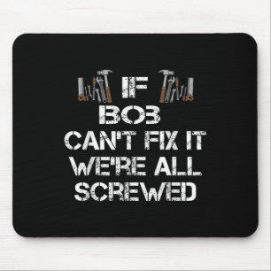 Mens Funny Handyman Quote Personalised Bob Gift Mouse Mat