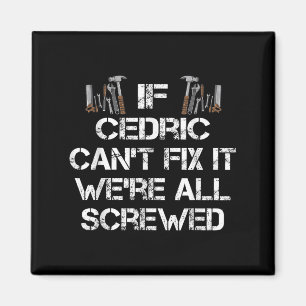 Mens Funny Handyman Quote Personalised Cedric Magnet