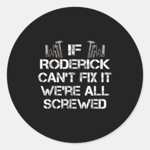 Mens Funny Handyman Quote Personalised Roderick Gi Classic Round Sticker