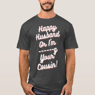 Mens Funny Happy Husband Groom Bachelor Party Gift T-Shirt