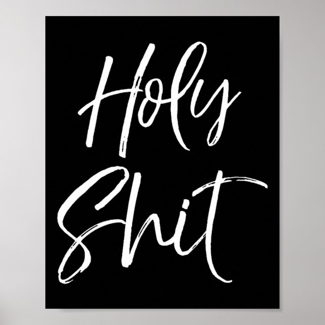 Mens Funny Holy Gag Gift Excitement Quote Saying H Poster (Front)