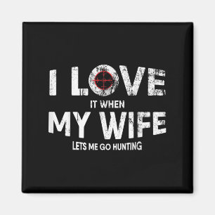 Mens Funny Hunting Quote For Hunters And Dads Magnet