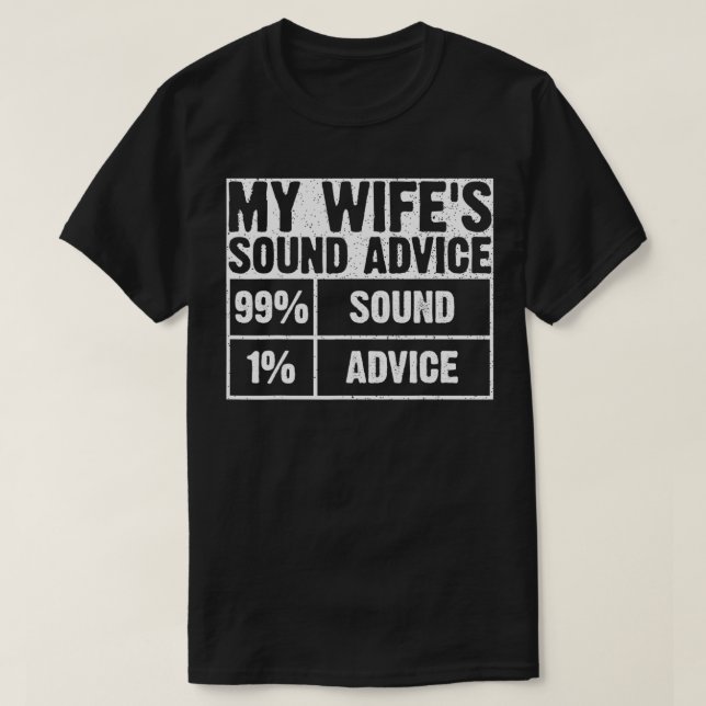 Mens Funny Husband Wife My Wife's Sound Advice  T-Shirt (Design Front)