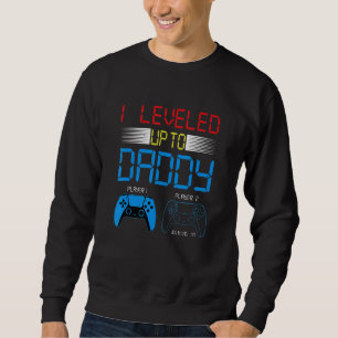 Mens Funny I Levelled Up To Daddy 1st Time Dad New Sweatshirt