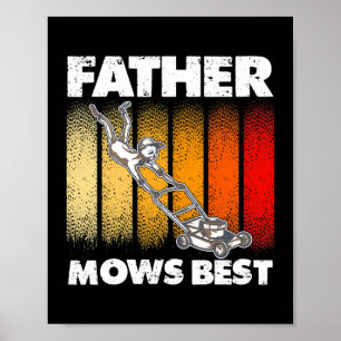 Mens Funny Lawn Mowing Lover For Dad Father Mows Poster
