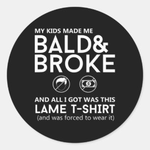 Mens Funny Ld Head And Broke Shirt Hair Loss Guy  Classic Round Sticker