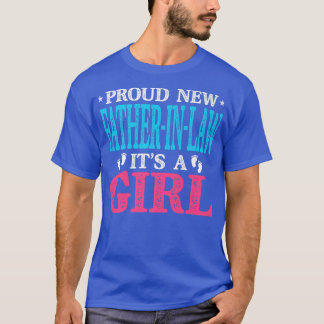 Mens Funny Men Proud New FatherInLaw It's A Girl G T-Shirt