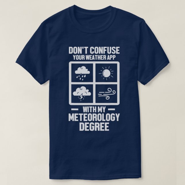 Mens Funny Meteorologist My Meteorology Degree Wea T-Shirt (Design Front)