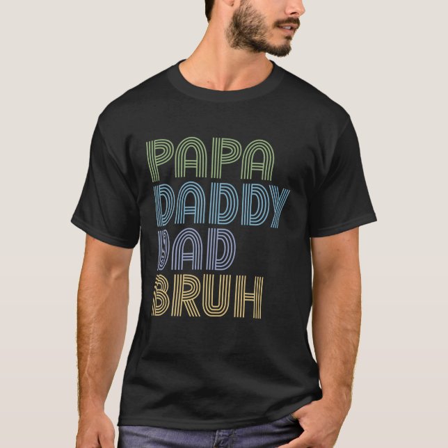 Mens Funny Papa Daddy Dad Bruh Father's Day Dad An T-Shirt (Front)