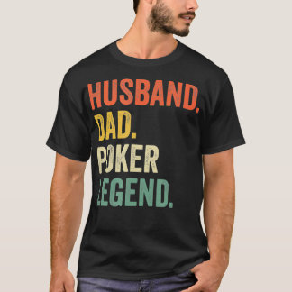 Mens Funny Poker Player Husband Dad Poker Legend V T-Shirt