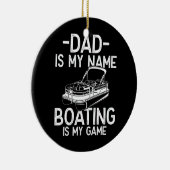 Mens Funny Pontoon Boat Captain Dad is my Name Ceramic Tree Decoration (Right)