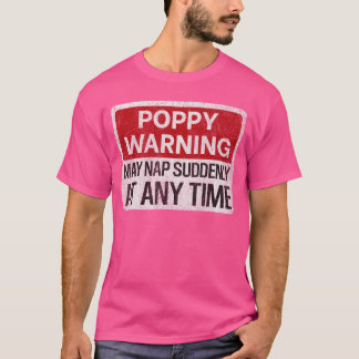 Mens Funny Poppy Warning Sign May Nap Suddenly At  T-Shirt