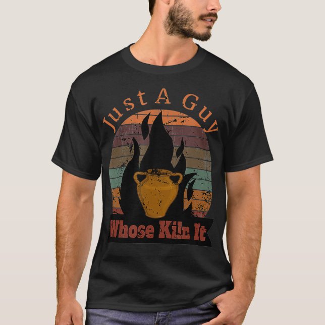 Mens Funny Pottery Tee s Retro Just A Guy Whose (Front)