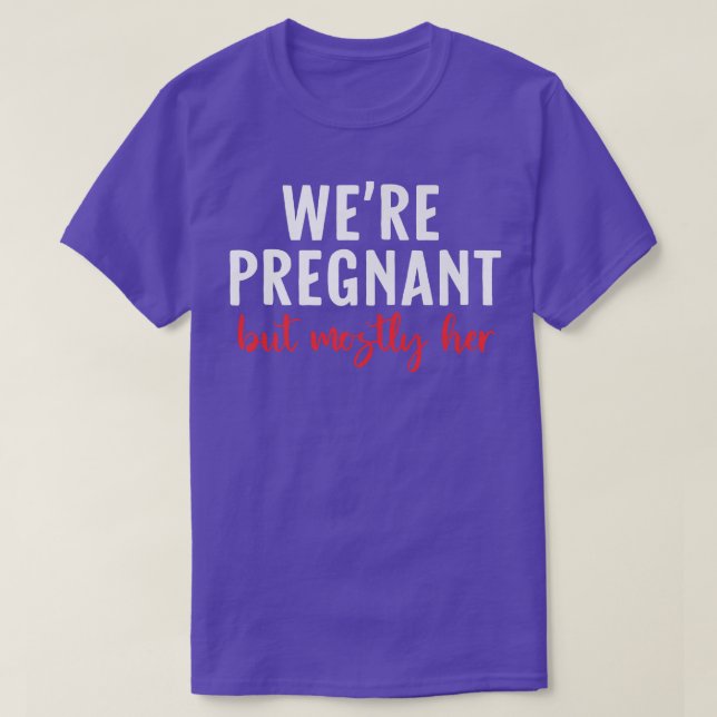 Mens Funny Pregnancy Announcement We're Pregnant B T-Shirt (Design Front)