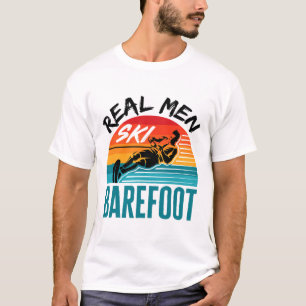 Mens Funny Refoot Water Skiing Skier Real Men Ski T-Shirt