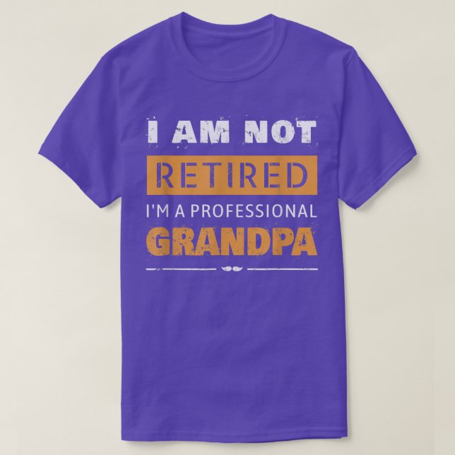 Mens Funny Retiree I'm Not Retired I'm a Professio T-Shirt (Design Front)