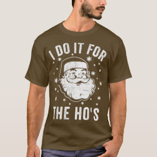 Mens Funny Santa Clause I Do it for the Hos Santa T-Shirt