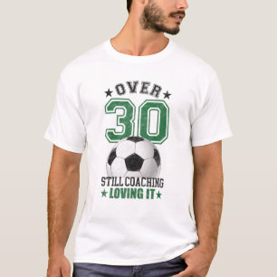 Mens Funny Soccer Coach 30 Year Old 30Th Birthday T-Shirt