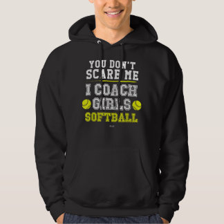 Mens Funny Softball Coach You Don't Scare Me I Co Hoodie