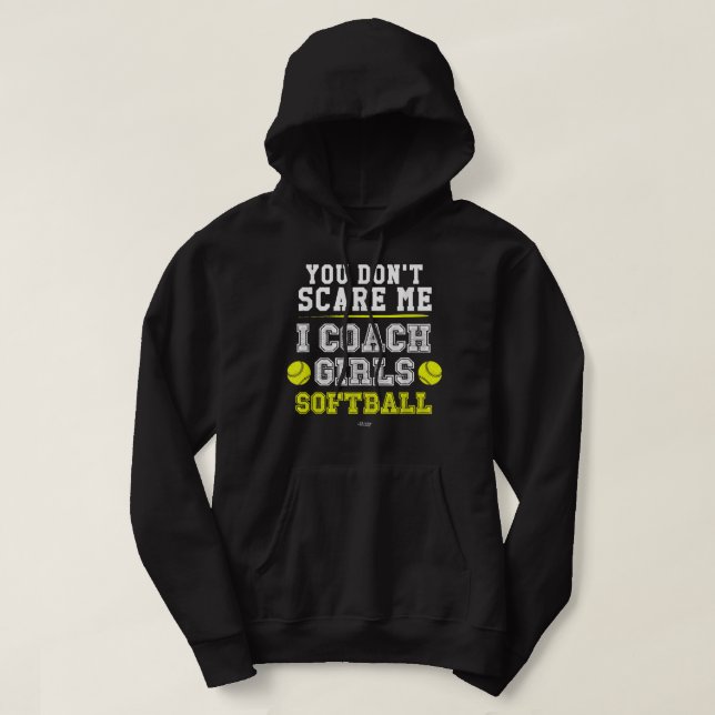 Mens Funny Softball Coach  You Don't Scare Me I Co Hoodie (Design Front)