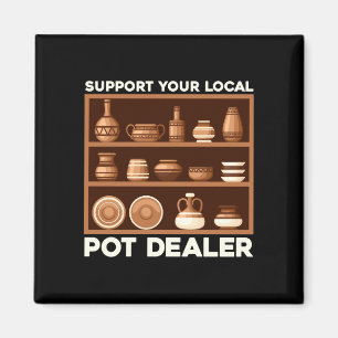 Mens funny support local pot dealer terracotta magnet