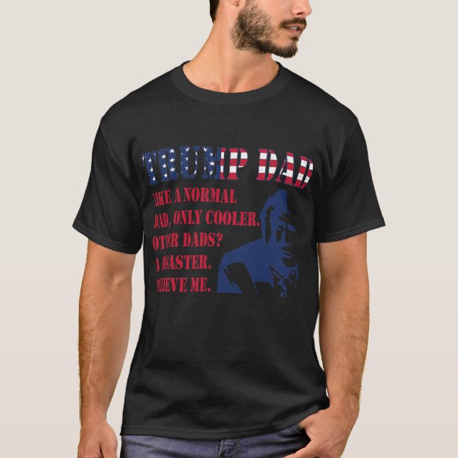 Mens Funny Trump Dad Fathers Day Pro Trump T-Shirt (Front)