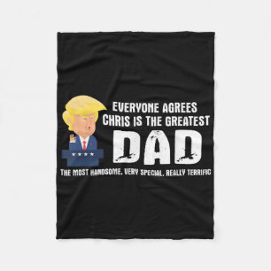 Mens Funny Trump Saying Greatest Dad Quote - Chris Fleece Blanket