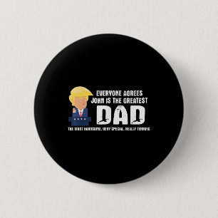 Mens Funny Trump Saying Greatest Dad Quote - John  6 Cm Round Badge