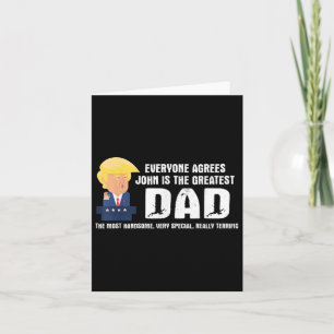 Mens Funny Trump Saying Greatest Dad Quote - John  Card