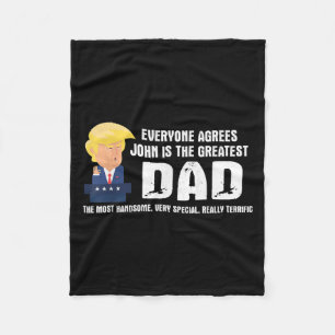 Mens Funny Trump Saying Greatest Dad Quote - John Fleece Blanket