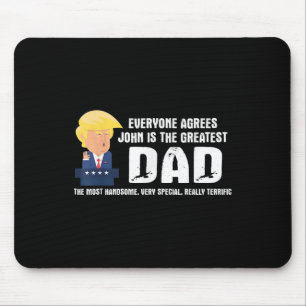 Mens Funny Trump Saying Greatest Dad Quote - John Mouse Mat