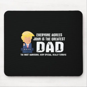 Mens Funny Trump Saying Greatest Dad Quote - John Mouse Mat