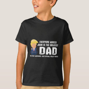 Mens Funny Trump Saying Greatest Dad Quote - John  T-Shirt