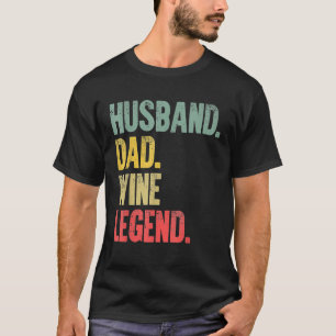 Mens Funny Vintage Husband Dad Wine Legend Retro T-Shirt
