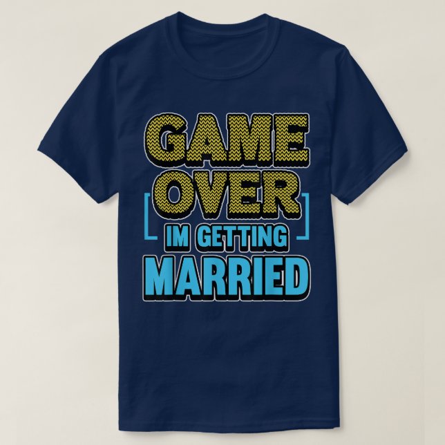 Mens Game Over im getting married Groom  T-Shirt (Design Front)