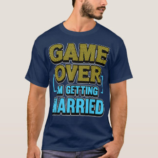 Mens Game Over im getting married Groom  T-Shirt