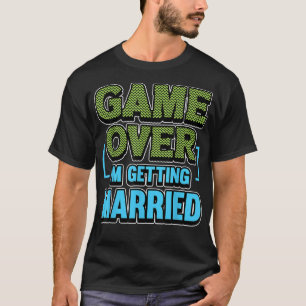 Mens Game Over im getting married Groom  T-Shirt