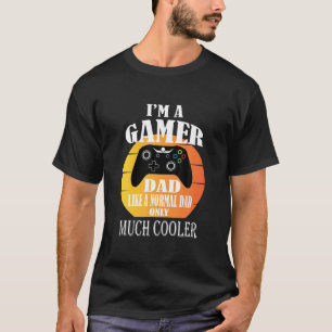 Mens Gamer Dad Like A Normal Dad Only Much Cooler T-Shirt