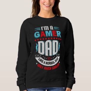 Mens Gamer Dad Like A Normal Dad Video Game Father Sweatshirt