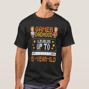 Mens Gamer Dadhood Levelled Up To 45 Year Old 45th T-Shirt