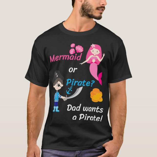 Mens Gender Reveal Party Shirt Mermaid or Pirate D (Front)