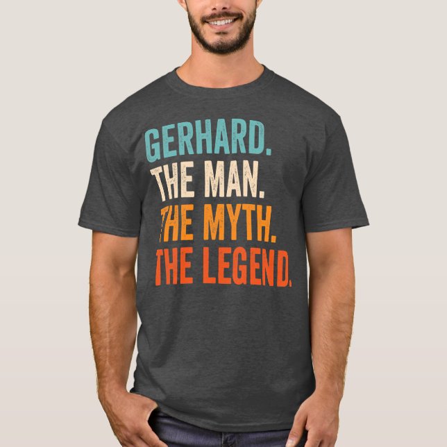 Mens Gerhard The Man The Myth The Legend First T-Shirt (Front)